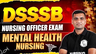 Mental Health Nursing | DSSSB Nursing Officer 2024 | Cracker Series For DSSSB Nursing Officer Exam