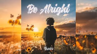 TKANDZ - Be Alright (Let Her Go) | Official Audio