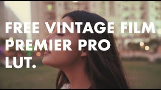 Cinematic Old Film Look- (Free Premier Pro LUT) SONY a5000