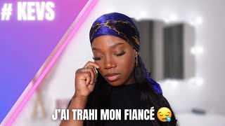 STORYTIME : J’AI TRAHI MON FIANCÉ 🤰🏾😪 #kevs