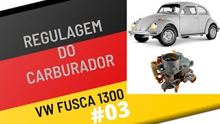 Regulagem de carburador - Fusca 1300 - Parte 03