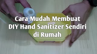 Cara Membuat DIY Hand Sanitizer Sendiri di Rumah | Ayo Cegah Corona Selamatkan Keluarga