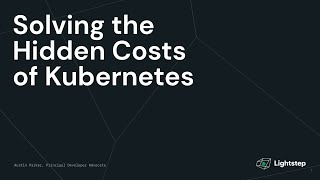 Solving the Hidden Costs of Kubernetes