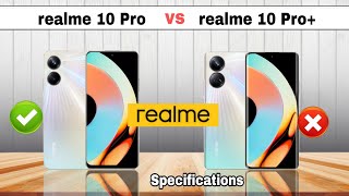 realme 10 Pro vs realme 10 Pro + Official Specifications | Which is Better?