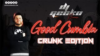 Good Cumbia - Dj Gecko [Crunk Edition]