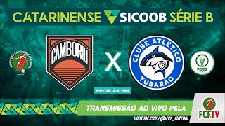 AO VIVO - CAMBORIÚ x TUBARÃO - CATARINENSE SICOOB SÉRIE B 2024