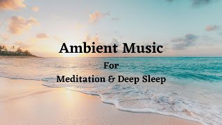 Music Suitable For Relaxation, Meditation & Deep Sleep