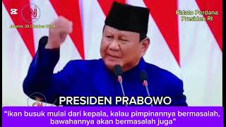 Presiden Prabowo; Ikan Busuk itu Dari Kepalanya, Ing Ngarso Sung Tulodo”