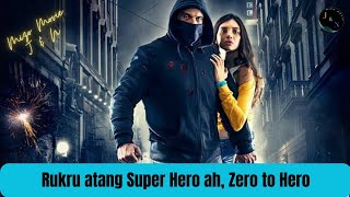 Mizo tawnga movie - rukru atanga super hero lar tak ah. 😲😲😳