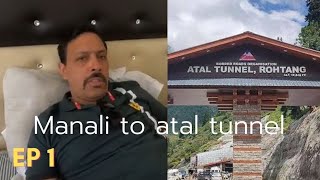 Ep1 || Manali to Sissu via Atal Tunnel by Car 2022 🚗 | Road Conditions |  Atal Tunnel koksar Trip !!