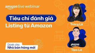 Tiêu chí đánh giá điểm đăng tải sản phẩm từ Amazon | Amazon Live Webinar