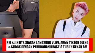 RM & Jin BTS Siaran LIVE di VLIVE, ARMY TikTok Oleng & Shock Dengan Perubahan Drastis Tubuh Kekar RM