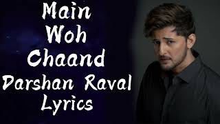 Main Woh Chaand Lyrics - Darshan Raval | Best of Darshan Raval 2023 | India Lyrics Tube #lyrics