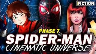 My Pitch for a Spider-Man Cinematic Universe | PHASE 7 | Fan Fiction