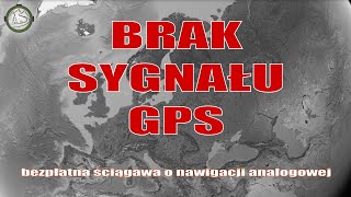 Brak sygnału GPS. Bezpłatna ściągawa z nawigacji analogowej.