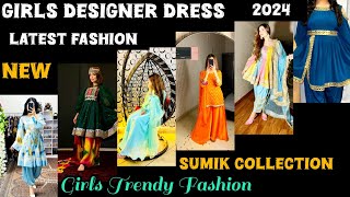 Girls Dress Designs|| Latest Fashion For Girls New Design Dress For Girls Sumik Collection