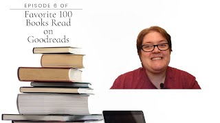 Episode 6, sixth group of 10 books | Favorite 100 books Read on Goodreads