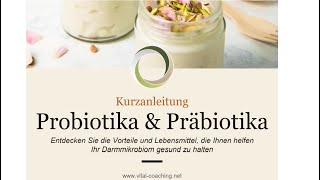 Probiotika & Präbiotika die Sache mit dem Darmmikrobiom