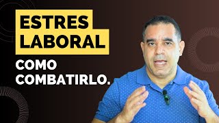 Que es el Estrés Laboral