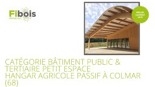 Catégorie Bâtiment public et tertiaire inférieur à 1 000 m² : Hangar Agricole Passif à Colmar (68)