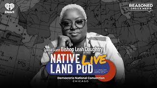 Bishop Leah Daughtry on Finding the Work That Your Soul Must Have | Native Land Pod