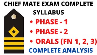 CHIEF MATE EXAM COMPLETE SYLLABUS | PHASE 1 , 2 AND ORALS | COMPLETE ANALYSIS