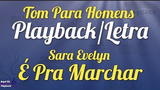 É Pra Marchar - Playback Tom Para Homens | Sara Evelyn