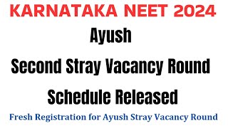 NEET 2024 | AYUSH SECOND STRAY VACANCY ROUND SCHEDULE RELEASED | Karnataka NEET 2024 Updates