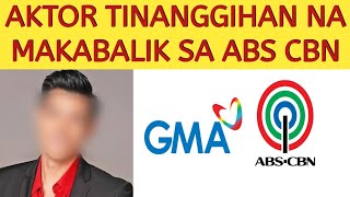 AKTOR TINANGGIHAN NA MAKABALIK SA ABS CBN