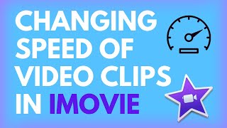 How to Change the Speed of Video Clips in iMovie