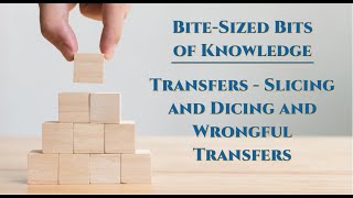 BBK BP 26: Transfers - Slicing and Dicing and Wrongful Transfers