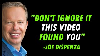 Don't Ignore It, "THIS VIDEO FOUND YOU" -- Joe Dispenza 2024 Motivation