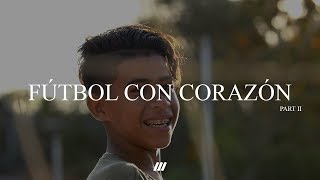 FÚTBOL CON CORAZÓN ² | GH4 (4K)