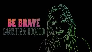 Be brave (Official Video) | Martina Tomeo