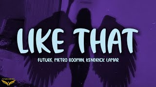 Future, Metro Boomin, Kendrick Lamar - Like That (Lyrics)