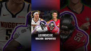 🚨 ¡Las Breves ORGANIZADAS de Nación Deportes! 🚨 #NFL #CristianoRonaldo #Fútbol #fyp #parati #reels