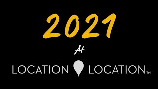 2021 at Location Location!