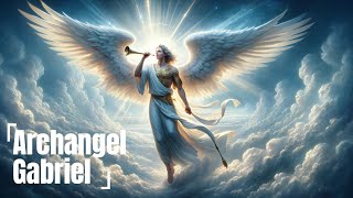 The Archangel of Heaven - Gabriel - The Messenger of Heaven