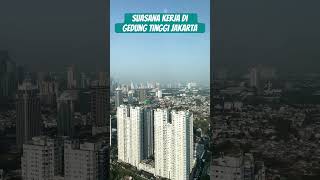 Suasana kerja di gedung tinggi jakarta #suasana #views #wargaplus62 #viralvideo #viralshorts