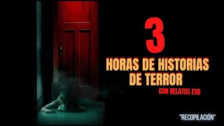 🔴3 Horas de HISTORIAS de TERROR | MARATONES DE TERROR ❌"RECOPILACIÓN"