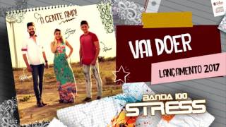 Banda 100 Stress - Vai Doer [LANÇAMENTO 2017]