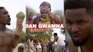 DAN GWAMNA Season 4 Episode 47 Original 2024