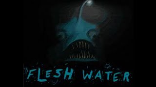 (Flesh Water) short horror game