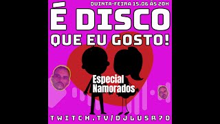 É Disco que eu Gosto! #128(15Jun23) @deejaylu70 @osomdanostalgia