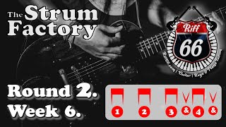 The Strum Factory - Week 6 - Round 2 (80, 104 & 132 bpm).