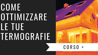 Termografia - come ottimizzare le tue termografie