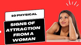 10 Physical signs of attraction from a woman