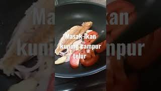 ikan masak telur  👍👍😋😋