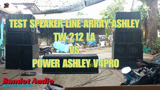 Test Speaker Line Aarray Ashley TW212 LA VS Power Ashley V4pro