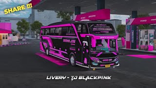 ❗SHARE DAN REVIEW LIVERY TUNGGAL JAYA BLACKPINK || BUS SIMULATOR INDONESIA